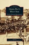 Green Bay& 39 S West Side - The Fort Howard Neighborhood Hardcover