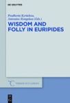Wisdom And Folly In Euripides Hardcover
