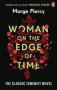 Woman On The Edge Of Time - The Classic Feminist Dystopian Novel For Fans Of The Handmaid&  39 S Tale Paperback