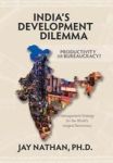 India& 39 S Development Dilemma Productivity Or Bureaucracy - Management Strategy For The World& 39 S Largest Democracy Hardco