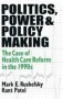 Politics Power And Policy Making - Case Of Health Care Reform In The 1990S   Hardcover