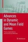 Advances In Dynamic And Mean Field Games - Theory Applications And Numerical Methods Hardcover 1ST Ed. 2017