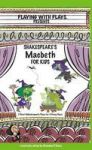 Shakespeare& 39 S Macbeth For Kids - 3 Short Melodramatic Plays For 3 Group Sizes Hardcover