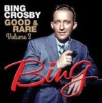 Bing Crosby - Good & Rare 3 Cd