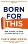 Born For This - How To Find The Work You Were Meant To Do   Paperback