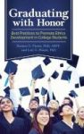 Graduating With Honor - Best Practices To Promote Ethics Development In College Students Hardcover