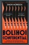 Bolshoi Confidential - Secrets Of The Russian Ballet From The Rule Of The Tsars To Today Paperback