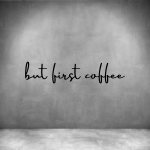 But First Coffee - L 450MM Rust Coat Font 1