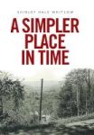A Simpler Place In Time Hardcover