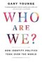 Who Are We? - How Identity Politics Took Over The World   Paperback