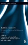 Buddhist Modernities - Re-inventing Tradition In The Globalizing Modern World Hardcover