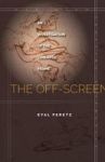 The Off-screen - An Investigation Of The Cinematic Frame Hardcover