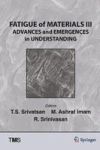 Fatigue Of Materials III - Advances And Emergences In Understanding Hardcover 1ST Ed. 2016