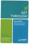 Get Through First Frcr: Questions For The Anatomy Module Paperback New