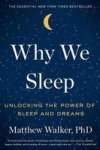 Why We Sleep - Unlocking The Power Of Sleep And Dreams Hardcover