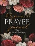 My Favourite Prayer Journal - 90 Days Of Guided Prayer Paperback