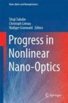 Progress In Nonlinear Nano-optics Hardcover Softcover Reprint Of The Original 1ST Ed. 2015