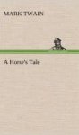 A Horse& 39 S Tale Hardcover