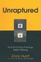 Unraptured - How End Times Theology Gets It Wrong   Paperback