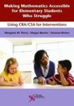 Making Mathematics Accessible For Elementary Students Who Struggle - Using Cra csa For Interventions Paperback
