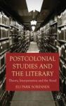 Postcolonial Studies And The Literary - Theory Interpretation And The Novel Hardcover