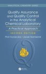 Quality Assurance And Quality Control In The Analytical Chemical Laboratory: A Practical Approach Second Edition Analytical Ch