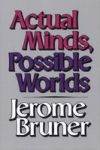 Actual Minds Possible Worlds Paperback Revised
