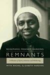 Remnants - A Memoir Of Spirit Activism And Mothering Hardcover