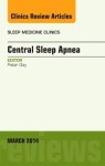 Central Sleep Apnea An Issue Of Sleep Medicine Clinics