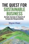 The Quest For Sustainable Business - An Epic Journey In Search Of Corporate Responsibility Paperback