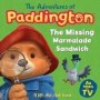 The Adventures Of Paddington: The Missing Marmalade Sandwich   Board Book