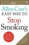 Allen Carr&  39 S Easy Way To Stop Smoking - Read This Book And You&  39 Ll Never Smoke A Cigarette Again   Paperback Revised Ed