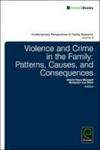 Violence And Crime In The Family - Patterns Causes And Consequences Hardcover