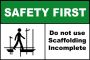 Safety First Do Not Use Scaffolding Incomplete 30X40CM Sign - 4 Pack.