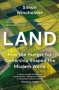 Land - How The Hunger For Ownership Shaped The Modern World   Paperback