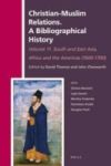 Christian-muslim Relations. A Bibliographical History Volume 11 - South And East Asia Africa And The Americas 1600-1700 Hardcove