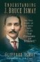 Understanding J. Bruce Ismay - The True Story Of The Man They Called &  39 The Coward Of Titanic&  39   Paperback