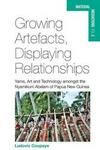 Growing Artefacts Displaying Relationships: Yams Art And Technology Amongst The Nyamikum Abelam Of Papua New Guinea