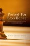 Poised For Excellence - Fundamental Principles Of Effective Leadership In The Boardroom And Beyond   Hardcover 1ST Ed. 2018