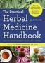 The Practical Herbal Medicine Handbook - Your Quick Reference Guide To Healing Herbs & Remedies   Paperback