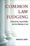 Common Law Judging - Subjectivity Impartiality And The Making Of Law Hardcover