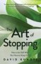 The Art Of Stopping   Paperback