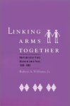 Linking Arms Together: American Indian Treaty Visions Of Law And Peace 1600-1800