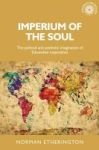 Imperium Of The Soul - The Political And Aesthetic Imagination Of Edwardian Imperialists Hardcover