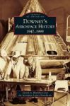 Downey& 39 S Aerospace History - 1947-1999 Hardcover