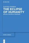 The Eclipse Of Humanity - Heschel& 39 S Critique Of Heidegger Hardcover