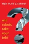 Will Robots Take Your Job?: A Plea For Consensus Hardcover