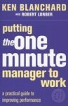 Putting The One Minute Manager To Work Paperback New Ed