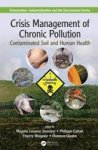 Crisis Management Of Chronic Pollution - Contaminated Soil And Human Health Hardcover