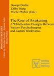 The Roar Of Awakening - A Whiteheadian Dialogue Between Western Psychotherapies And Eastern Worldviews Hardcover
